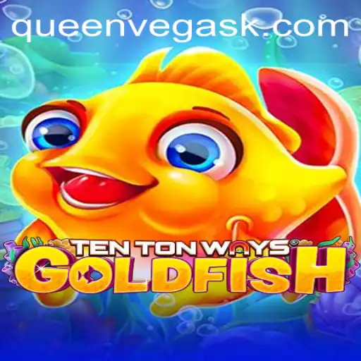 Discover the Thrills of TenTonWaysGoldfish: The Ultimate Gaming Experience of 2023
